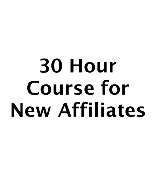 30 Hour Course for New Affiliates